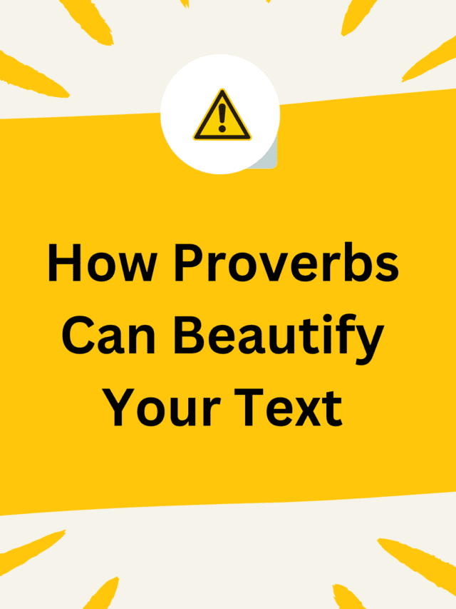 Writing with Style: How Proverbs Can Beautify Your Text
