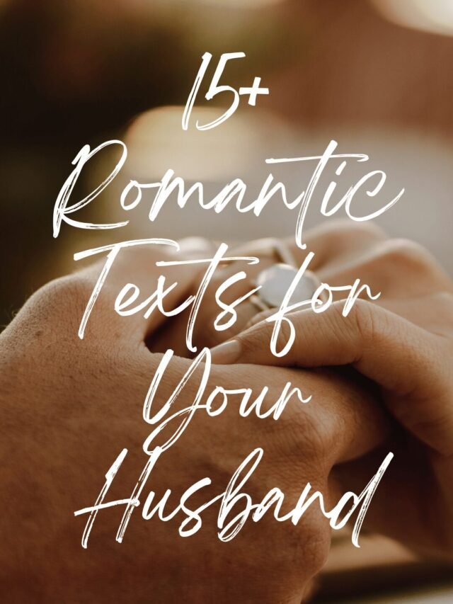 15+ Romantic Texts for Your Husband